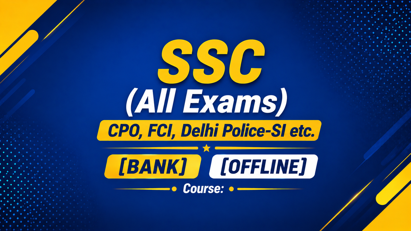 SSC(All Exams),CPO, FCI, Delhi Police-SI etc.